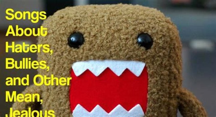 Hater Songs - Best 15 Songs To Play For All The Haters And Bullies In Your Life